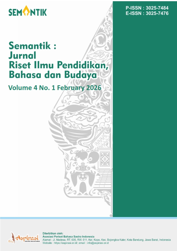 					View Vol. 4 No. 1 (2026): February : Semantik : Jurnal Riset Ilmu Pendidikan, Bahasa dan Budaya
				